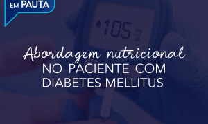 Abordagem nutricional no paciente com diabetes mellitus
