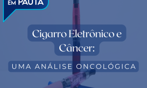 Cigarro eletrônico e câncer: uma análise oncológica 