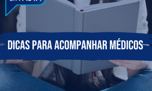 Dicas para acompanhar médicos