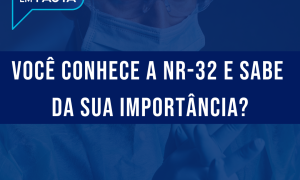 Norma Regulamentadora 32 (NR-32): uma abordagem diferente do senso comum